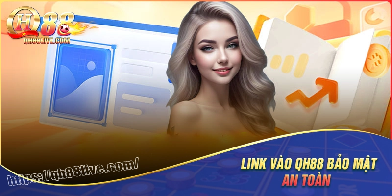 Giới thiệu qh88 - link vào ổn định bảo mật toàn diện